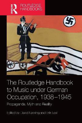 The Routledge Handbook to Music under German Occupation, 1938-1945(English, Paperback, unknown)