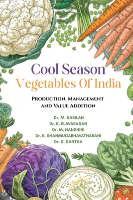 Cool Season Vegetables Of India(Paperback, Dr. M. Kabilan, Dr. K. Elavarasan, Dr. M. Nandhini, Dr. R. Shanmugabhavatharani, Dr. S. Santha)