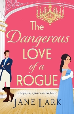 The Dangerous Love of a Rogue(English, Paperback, Lark Jane)