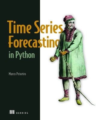 Time Series Forecasting in Python(English, Paperback, Peixeiro Marco)