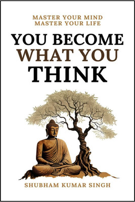 You Become What You Think, English, Paperback(Paperback, Singh Shubham)