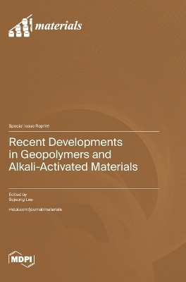 Recent Developments in Geopolymers and Alkali-Activated Materials(English, Hardcover, unknown)