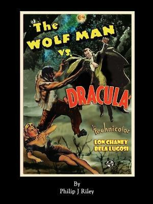 WOLFMAN VS. DRACULA - An Alternate History for Classic Film Monsters(English, Paperback, Riley Philip J)