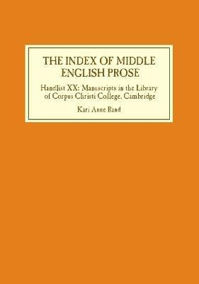 The Index of Middle English Prose - Handlist XX: Manuscripts in the Library of Corpus Christi College, Cambridge(English, Hardcover, Rand Kari Anne)