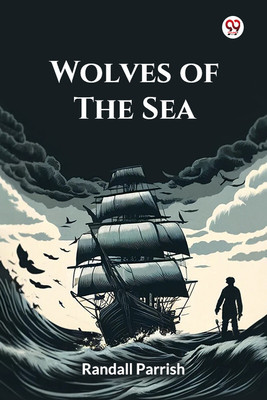 Wolves Of The Sea(English, Paperback, Parrish Randall)