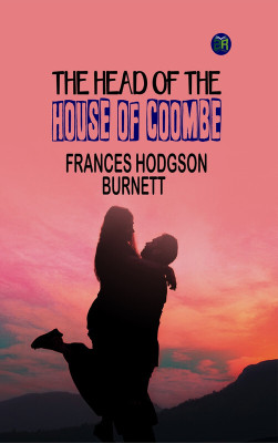 The Head of the House of Coombe(Paperback, Frances Hodgson Burnett)