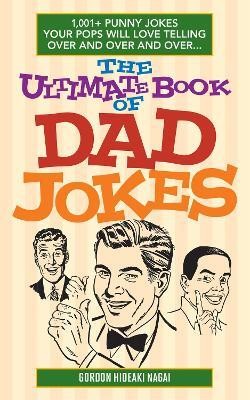 The Ultimate Book of Dad Jokes(English, Paperback, Nagai Gordon Hideaki)