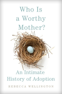 Who Is a Worthy Mother?(English, Hardcover, Wellington Rebecca)