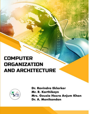 Computer Organization and Architecture(Paperback, Dr. RAVINDRA, Mr. R. KARTHIKEYN, Mrs. GOUSIA, Dr. A. MANIKANDAN)