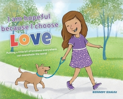I am hopeful because I choose love(English, Hardcover, Khalili Kennedy)