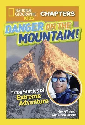 National Geographic Kids Chapters: Danger on the Mountain(English, Paperback, Treinish Gregg)