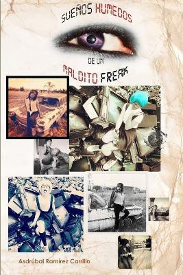 Suenos Humedos De Un Maldito Freack(Spanish, Paperback, Ramirez Carrillo Asdrubal)