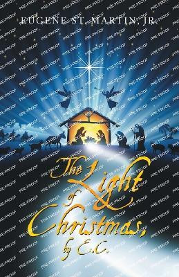 The Light of Christmas, by E.C.(English, Paperback, St Martin Eugene Jr)