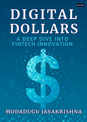 DIGITAL DOLLARS - A DEEP DIVE INTO FINTECH INNOVATION(Paperback, MODADUGU JAYAKRISHNA)