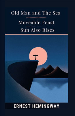 Old Man And The Sea & Moveable Feast & Sun Also Rises(Hardcover, Ernest Hemingway)