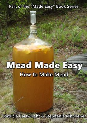 Mead Made Easy(English, Paperback, Stephanie Mitchener Patricia Cartwright)
