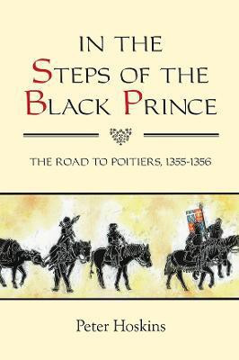 In the Steps of the Black Prince(English, Paperback, Hoskins Peter)