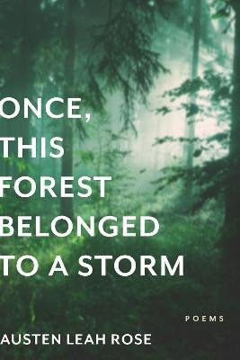 Once, This Forest Belonged to a Storm(English, Paperback, Rose Austen Leah)