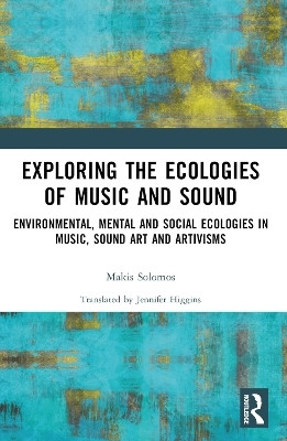 Exploring the Ecologies of Music and Sound(English, Paperback, Solomos Makis)