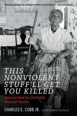 This Nonviolent Stuff'll Get You Killed(English, Paperback, Cobb Charles E.)