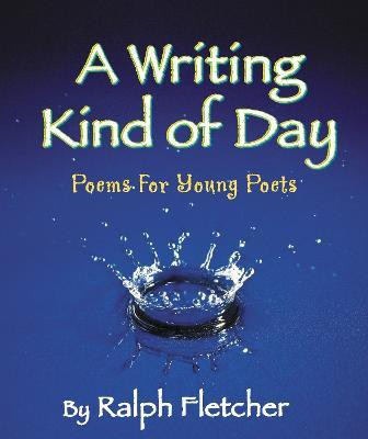 A Writing Kind of Day(English, Paperback, Fletcher Ralph)