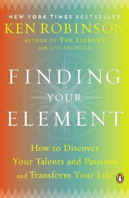 Finding Your Element(English, Paperback, Robinson Ken Sir PhD)