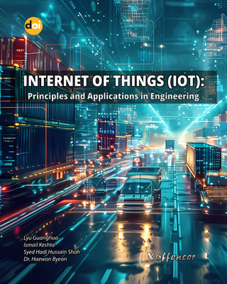 Internet of Things (IoT): Principles and Applications in Engineering(Paperback, Lyu Guanghua, Ismail Keshta, Syed Hadi Hussain Shah, Dr. Haewon Byeon)