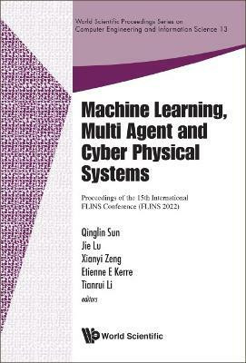 Machine Learning, Multi Agent And Cyber Physical Systems - Proceedings Of The 15th International Flins Conference (Flins 2022)(English, Hardcover, unknown)