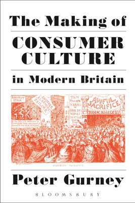 The Making of Consumer Culture in Modern Britain(English, Paperback, Gurney Peter)