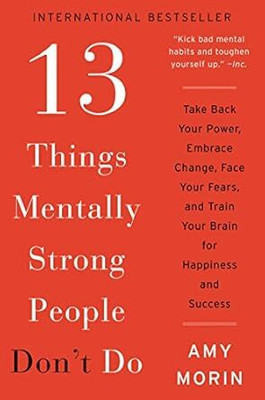 13 Things Mentally Strong People Don't Do(Paperback, Amy Morin)