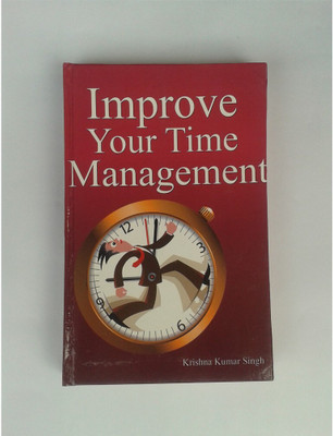Improve Your Time Management(English, Hardcover, Krishna Kumar Singh)
