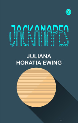 Jackanapes(Paperback, Juliana Horatia Ewing)