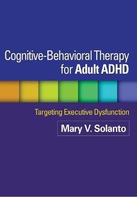 Cognitive-Behavioral Therapy for Adult ADHD(English, Paperback, Solanto Mary V.)