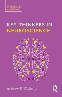 Key Thinkers in Neuroscience(English, Paperback, Wickens Andy)