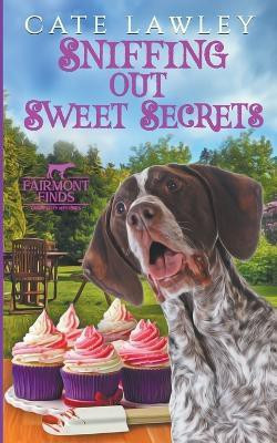 Sniffing Out Sweet Secrets(English, Paperback, Lawley Cate)