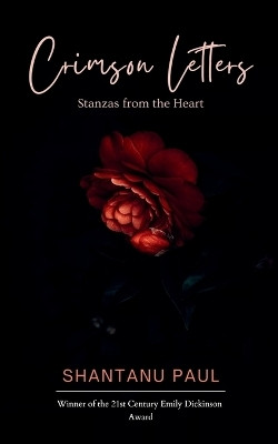 Crimson Letters : Stanzas from the Heart(Paperback, Shantanu Paul)