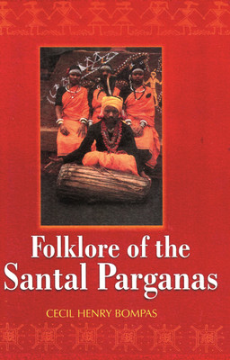 Folklore of the Santal Parganas(Paperback, Cecil Henry Bompas)