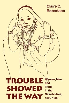 Trouble Showed the Way(English, Paperback, Robertson Claire Cone)