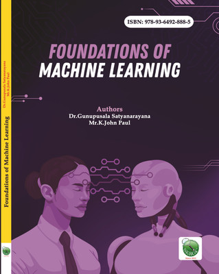 Foundations of Machine Learning(Paperback, Dr.Gunupusala Satyanarayana, Mr.K.John Paul)