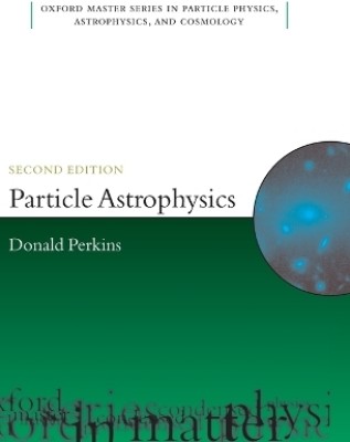 Particle Astrophysics, Second Edition(English, Hardcover, Perkins D.H.)