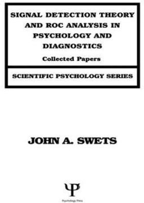 Signal Detection Theory and ROC Analysis in Psychology and Diagnostics(English, Hardcover, Swets John A.)