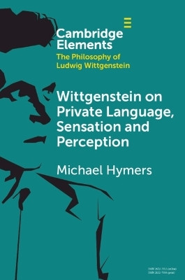 Wittgenstein on Private Language, Sensation and Perception(English, Paperback, Hymers Michael)