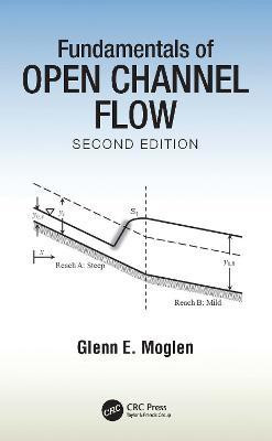 Fundamentals of Open Channel Flow(English, Paperback, Moglen Glenn E.)