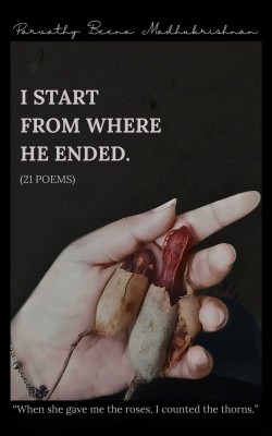 I START FROM WHERE HE ENDED(Paperback, Parvathy Beena Madhukrishnan)