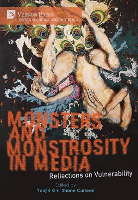 Monsters and Monstrosity in Media: Reflections on Vulnerability(English, Hardcover, unknown)