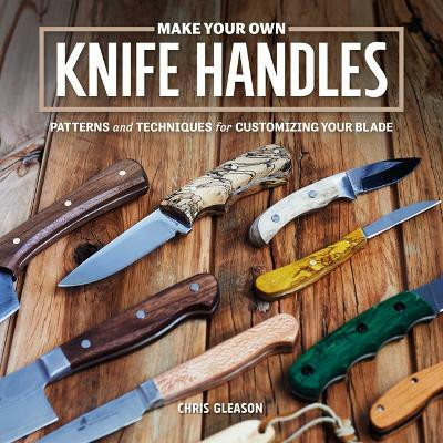 Make Your Own Knife Handles(English, Paperback, unknown)