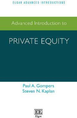 Advanced Introduction to Private Equity(English, Hardcover, Gompers Paul A.)