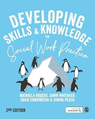 Developing Skills and Knowledge for Social Work Practice(English, Paperback, Rogers Michaela)