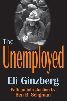 The Unemployed(English, Paperback, Ginzberg Eli)