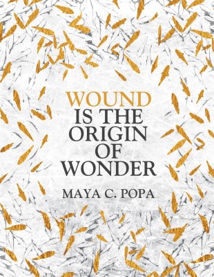 Wound is the Origin of Wonder(English, Paperback, Popa Maya C.)